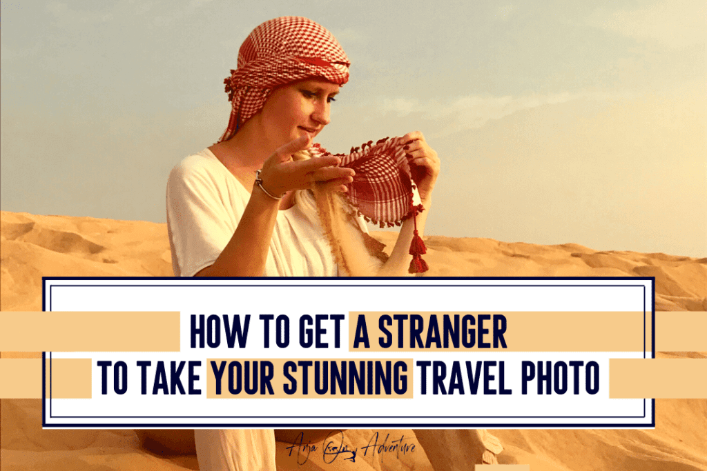 How to get a stranger to take your stunning travel photo