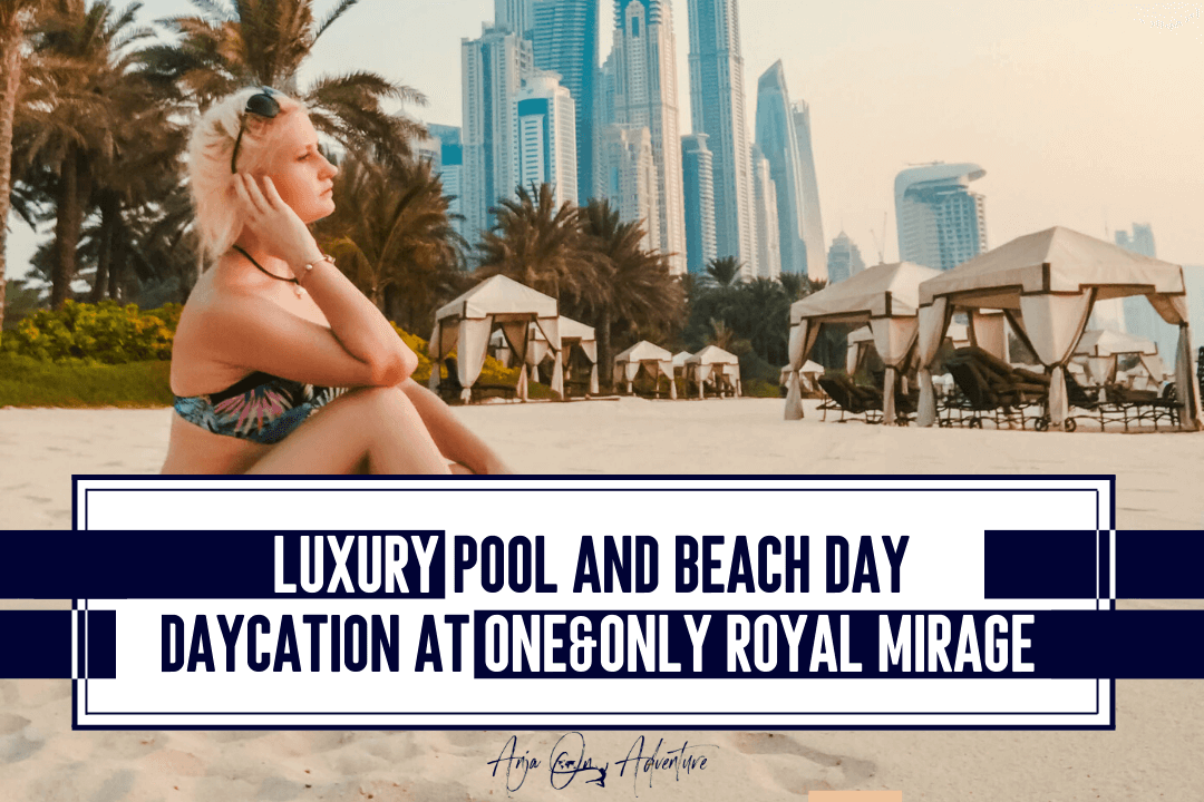 One&Only Royal Mirage daycation pool and beach day