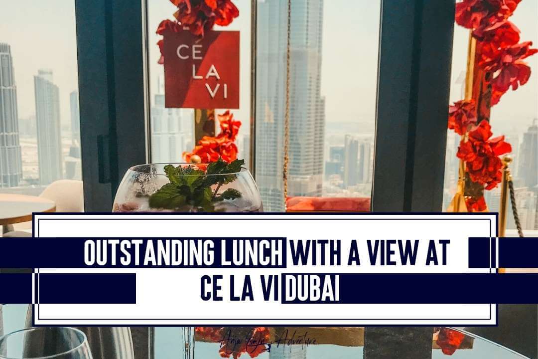 CĖ LA VI DUBAI, lunch set menu review, of this Asian-inspired restaurant on the top of Address Sky View overlooking Burj Khalifa