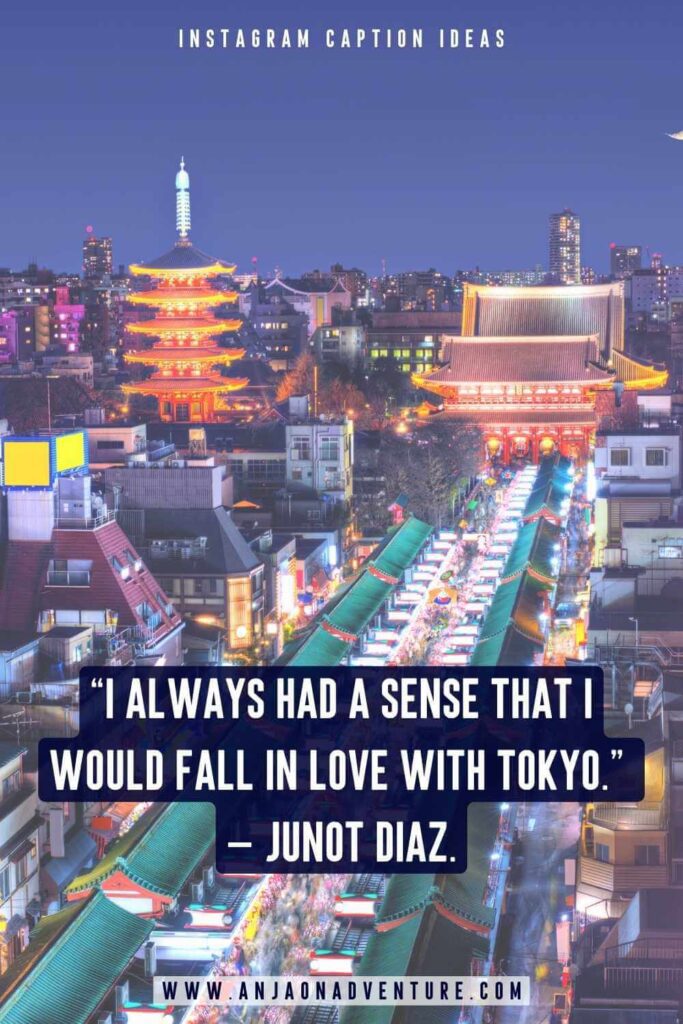 Best Tokyo captions for Instagram and Tokyo quotes. Perfect to match your Tokyo photos, pictures from Shibuya crossing or Anime Akihabara.