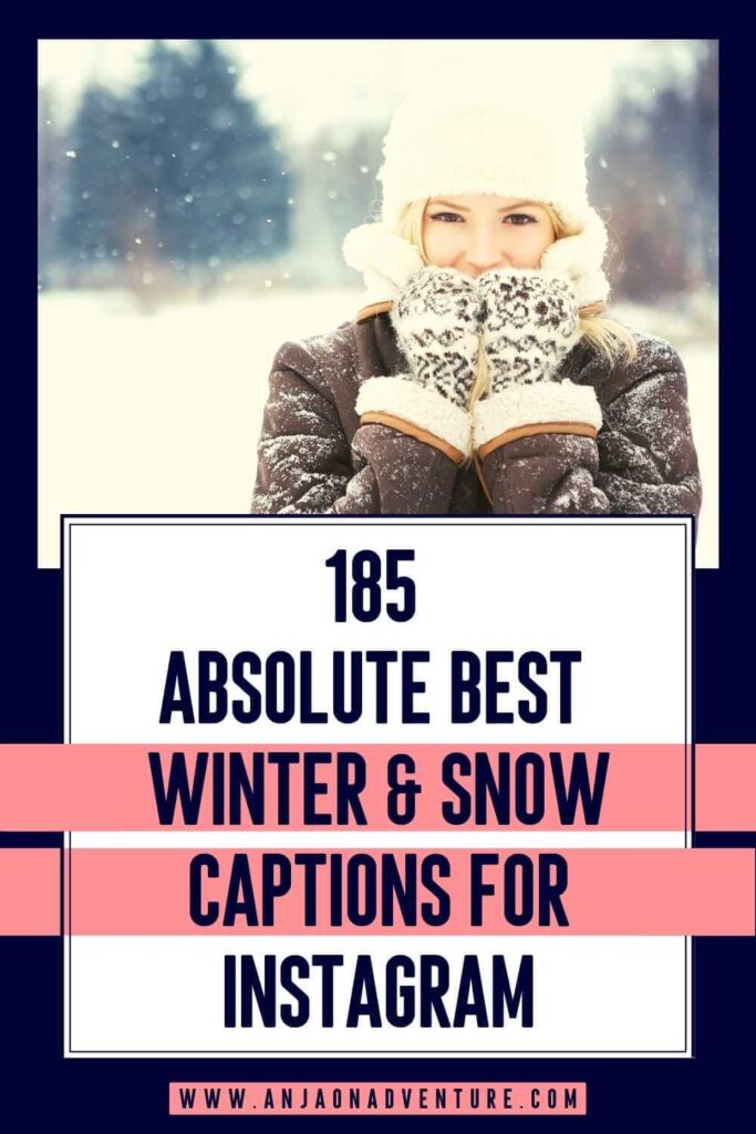 185 BEST WINTER AND SNOW CAPTIONS FOR INSTAGRAM | Anja On Adventure