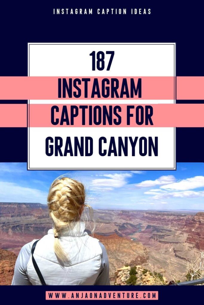 Grand Canyon captions ideas will give you plenty of unique captions whether it be for South rim, North Rim, West Rim or Desert View Point. Inside there are also Grand Canyon Quotes, Grand Canyon photo captions, Grand Canyon puns and Grand Canyon jokes. Which will be your favorite from the selection of Anja On Adventure Grand Canyon Insta Caption? 

| Grand Canyon caption | Grand Canyon quote | Grand Canyon jokes | Grand Canyon travel

#igcaptionideas #instagrammarketing #roadtrip #Arizona #USA