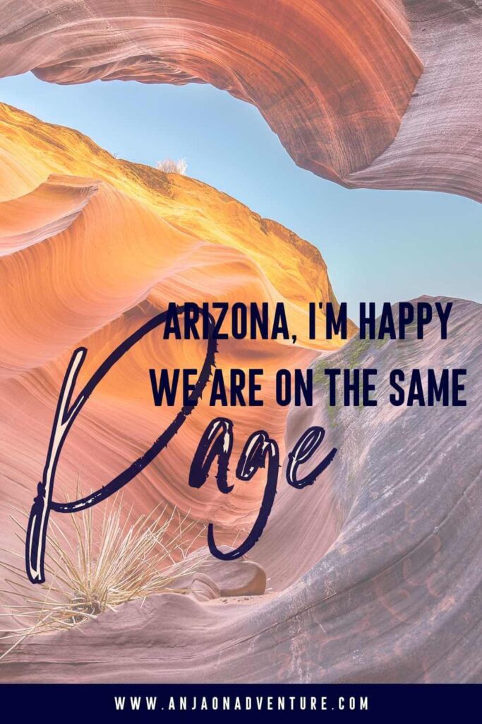 Arizona captions ideas will give you plenty of unique captions whether it be for Grand Canyon, Horseshoe Bend, Antelope Canyon, Lake Powell or Route 66. Pair them with Sedona Arizona Instagram captions, Arizona Quotes, Arizona Puns and Jokes about Arizona. Which will be your favorite from the selection of Anja On Adventure Arizona captions for Instagram? 

| Arizona Instagram caption | Arizona quote | Arizona jokes | Grand Canyon

#captionideas #instagrammarketing #Southwest #Arizona #Sedona