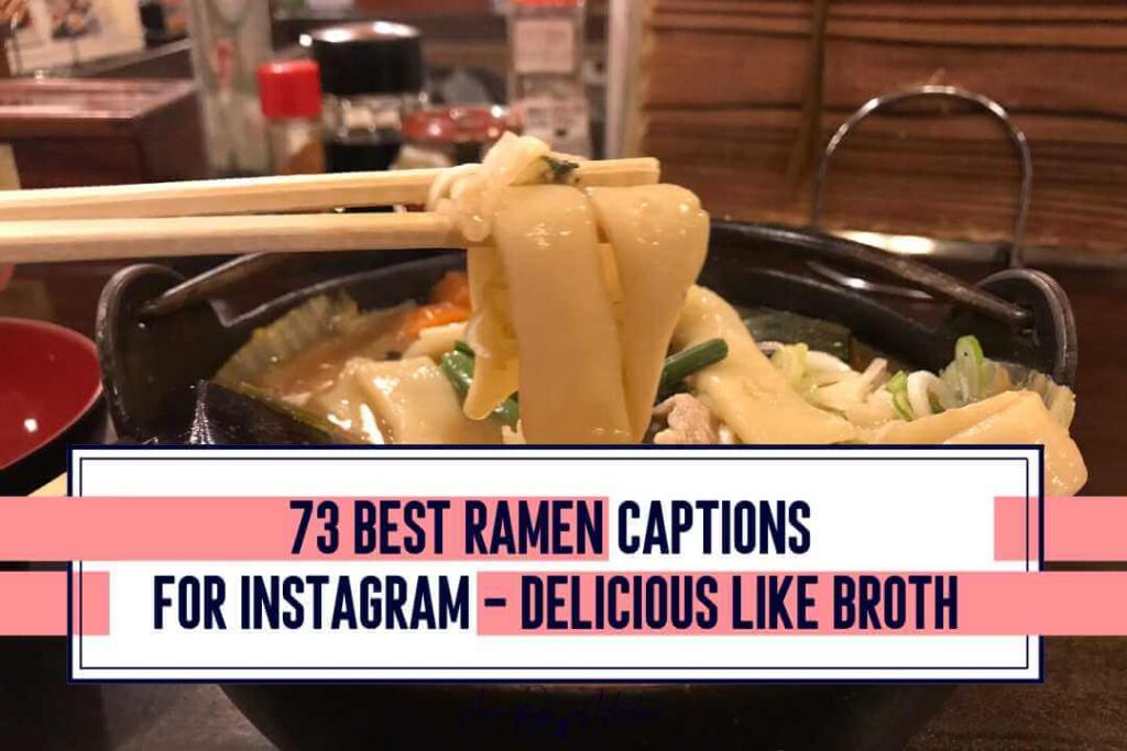 Ramen captions for Instagram. Perfect for describing delicious bowl of noodles, when sluroping thour spicy, miso or tonkatsu broth in Japan.