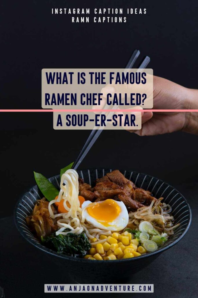 This list of Ramen Instagram captions will give you plenty of ideas for noodle bowl captions whether eating then in Kyoto, Lake Kawaguchiko, Osaka or Tokyo. Or even having the delicious ramen broth at home. There are also ramen quotes, hilarious ramn puns, ramen jokes and captions about ramen noodles. What will you choose from Anja On Adventure ramn caption ideas?

Ramen quotes | Ramen puns | Caption ideas | food captions

#Tokyo #Japan #igcaptionideas #instagrammarketing #captionidea 