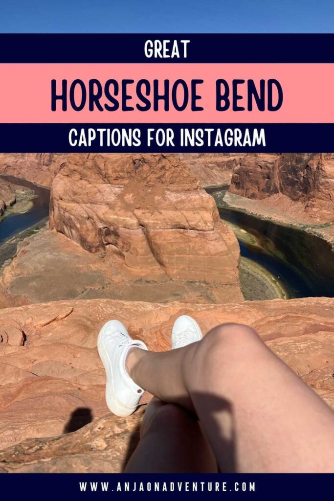 Visiting Horseshoe Bend in Arizona? Check out the best Horseshoe Bend Instagram captions, puns, and jokes. Anja On Adventure shares the ultimate collection of Arizona's Natural Wonder, created by the mighty colorado river, the famous river curve Horseshoe Bend. Captions are perfect for Instagram and any other Social Media account. | Arizona | Arizona travel | Content Creator | Insta captions | Horseshoe Bend #travelcontent #travelcontentcreator #grandcanyon #US #AZ #igcaptionideas