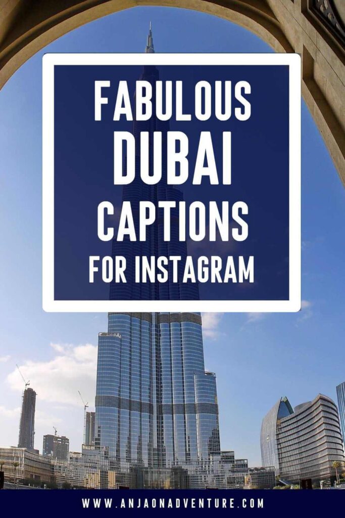 This list of Dubai captions will give you plenty of ideas for unique captions whether it be for Burj Khalifa, famous Quotes or hilarious Dubai puns for you incredible Instagram photos! What will you choose from the selection of Anja On Adventure Dubai instagram Captions? Short or long one?

| Caption Ideas | Dubai Caption | Dubai Instagram Caption | Visit Dubai | UAE

#instagrammarketing #captionidea #igcaptionideas #puns #quotes