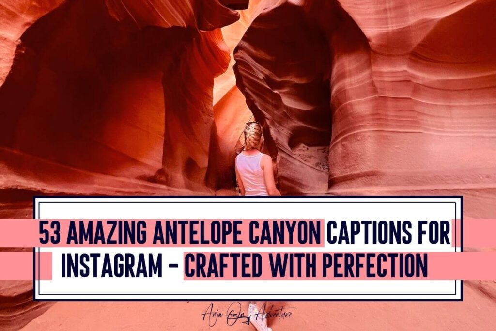 Best Antelope Canyon captions for Instagram. Perfect to describe this Arizona natural wonder, great for any Upper Antelope Canyon picture ideas and Lower Antelope Canyon photography. Anja On Adventure shares a collection of slot canyon ideas that are perfect for any Antelope Canyon Arizona outfit. | Arizona | Arizona travel | Content Creator | Upper Antelope Canyon | Lower Antelope Canyon #travelcontent #instagram #slotcanyon #US #antelopecanyon #igcaptionideas