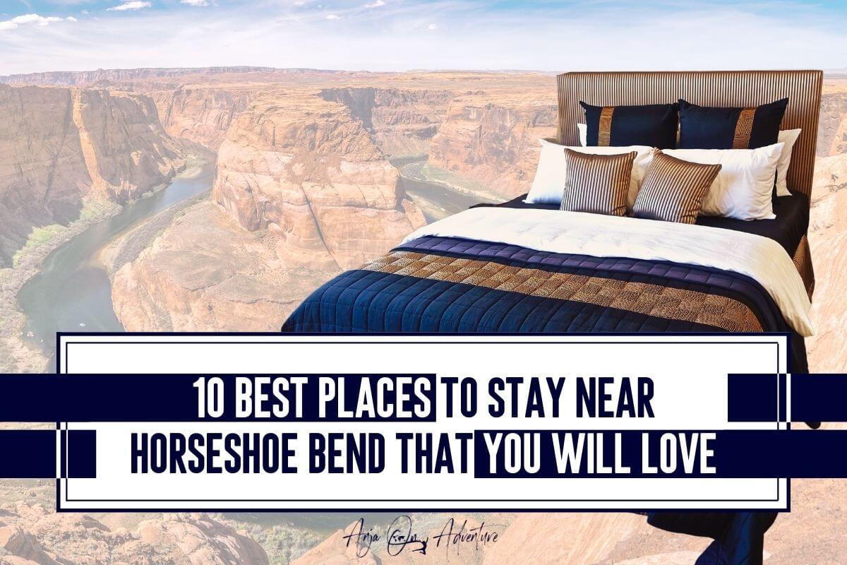 Best places to stay near Horseshoe Bend. Here is an answer to where to stay when visiting Horse Bend. From motels, B&B, to hotels near Horseshoe Bend Arizona.