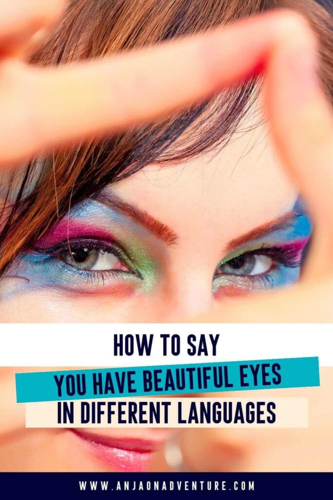 List of how to say You have beautiful eyes in different languages spoken around the world, which will help you give compliments on your travels around the world. When traveling in Asia, meeting backpackers in Australia, meeting locals in Zanzibar, or sipping cocktail on a beach in Seychelles. Language learn is fun, with Duolingo, Memrise, roseta Stone or Anja On Adventure blog. travel tip | languages | beautiful eyes | blue eyes | travel content #greeneyes #greyeyes #browneyes #sunglases